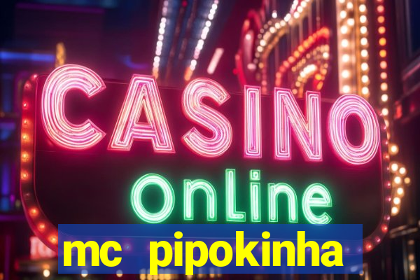 mc pipokinha privacy vazados