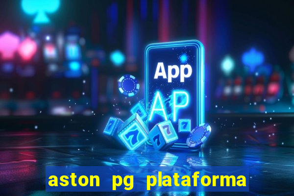 aston pg plataforma de jogos