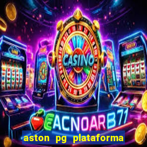 aston pg plataforma de jogos